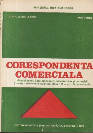 Corespondenta comerciala, Manual pentru licee economice, administrative si de servicii (Comert si alimentatie publica), Clasa a IX-a si scoli profesionale