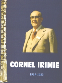 Cornel Irimie (1919-1983) o viata inchinata satului romanesc si civilizatiei sale