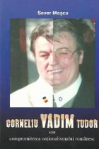 Corneliu Vadim Tudor sau compromiterea