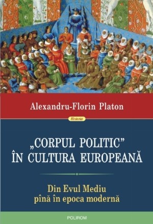 „Corpul politic” în cultura europeană. Din Evul Mediu pînă în epoca modernă