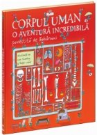 Corpul uman. O aventura incredibila povestita de Bobarnaci