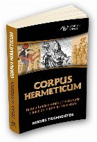 Corpus Hermeticum Textele fundamentale invataturile