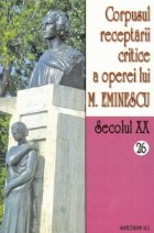 Corpusul receptarii critice a operei lui Mihai Eminescu. Secolul XX (volumele 26-27)