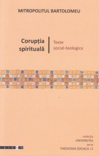 Coruptia spirituala. Texte social-teologice