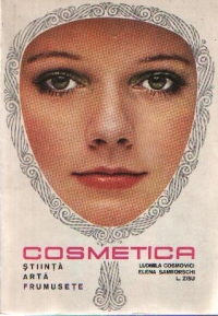 Cosmetica. Stiinta-Arta-Frumusete