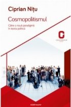 Cosmopolitismul. Catre o noua paradigma in teoria politica