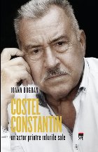 Costel Constantin, un actor printre rolurile sale