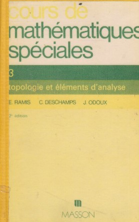 Cours de mathematiques speciales, 3 - Topologie et elements d'analyse