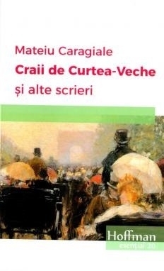 Craii de Curtea-Veche si alte scrieri