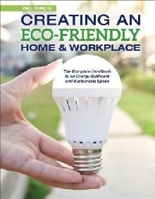 Creating an Eco-Friendly Home & Workplace