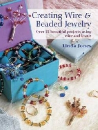 Creating Wire and Bead Jewelry