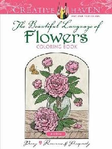 Creative Haven The Beautiful Language of Flowers Coloring Bo