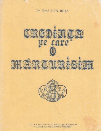 Credinta pe care o marturisim