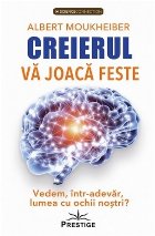 Creierul vă joacă feste