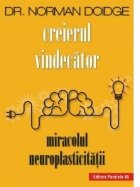 Creierul vindecator Miracolul neuroplasticitatii