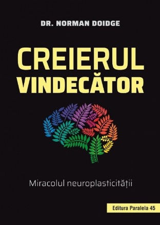 Creierul vindecător. Miracolul neuroplasticității