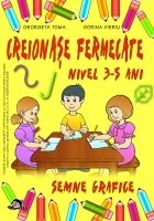 CREIONASE FERMECATE - nivel 3-5 ani - semne grafice