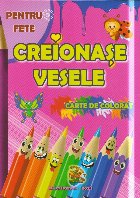 Creionase vesele. Carte de colorat pentru fete