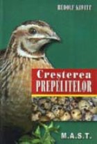 Cresterea prepelitelor - crestere, comportare, comercializare, editia a VI-a