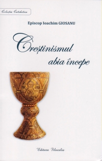 Crestinismul abia incepe