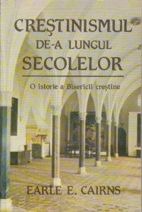 Crestinismul de-a lungul secolelor - O istorie a Bisericii crestine