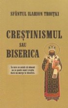 Crestinismul sau Biserica care arata