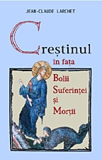 Crestinul in fata bolii, suferintei si mortii