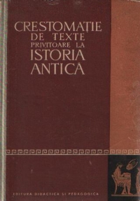 Crestomatie de texte privitoare la istoria antica