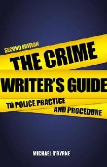 Crime Writer's Guide to Police Practice and Procedure