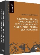 Criminalitatea organizata in legislatia penala a Republicii Serbia si a Romaniei