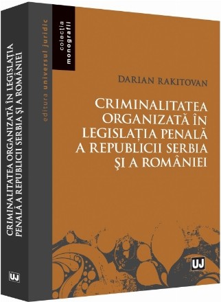 Criminalitatea organizata in legislatia penala a Republicii Serbia si a Romaniei