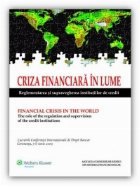 Criza financiara lume Reglementarea supravegherea