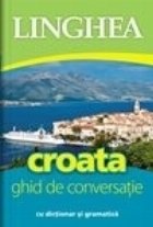 Croata. Ghid de conversatie cu dictionar si gramatica