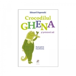 Crocodilul Ghena si prietenii sai