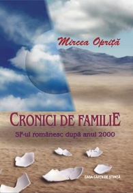 Cronici de familie. SF-ul romanesc dupa anul 2000