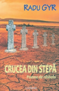 Crucea din stepa. Poeme de rasboiu