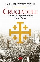 Cruciadele istorie luptelor pentru Ţara