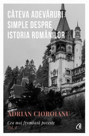 Câteva adevăruri simple despre Istoria românilor