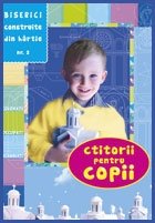 Ctitorii pentru copii Biserici construite