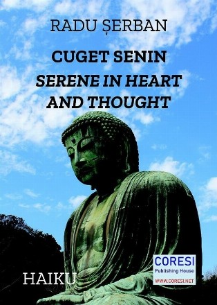 Cuget senin. Serene in Heart and Thought. Poeme haiku in romana si engleza. Haiku Poems in Romanian and English