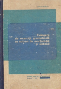 Culegere de exercitii gramaticale cu notiuni de morfologie si sintaxa