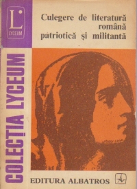 Culegere de literatura romana patriotica si militanta