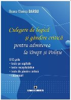 Culegere de logică şi gândire critică pentru admiterea la drept şi poliţie