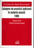 Culegere de    practica judiciara in materie penala 1999 - Curtea de Apel Bucuresti