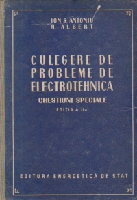 Culegere de probleme de electrotehnica - Chestiuni speciale, Editia a II-a