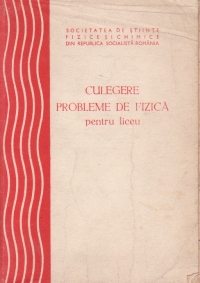 Culegere - Probleme de fizica pentru liceu