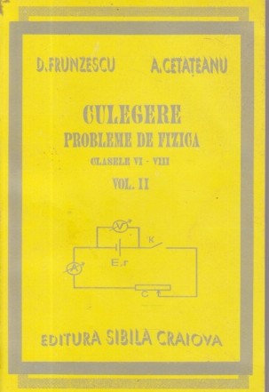 Culegere de probleme de fizica (clasele VI - VIII), Volumul al II-lea