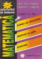 Culegere de probleme de matematica (clasele VII - VIII) - examen de capacitate, admitere in liceu, olimpiade-