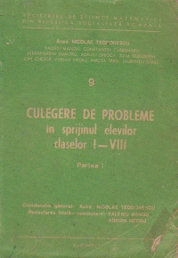 Culegere de probleme in sprijinul elevilor claselor I - VIII (partea I)