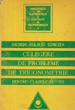 Culegere de probleme de trigonometrie pentru clasele IX-XII, Editia a II-a